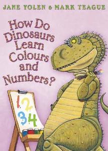 How Do Dinosaurs Learn Colours and Numbers? di Jane Yolen edito da HarperCollins Publishers