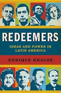 Redeemers: Ideas and Power in Latin America di Enrique Krauze edito da Harper