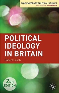 Political Ideology In Britain di Robert Leach edito da Palgrave Macmillan