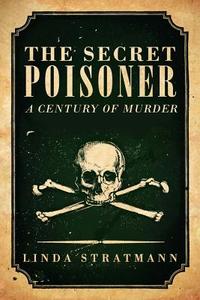 The Secret Poisoner di Linda Stratmann edito da Yale University Press