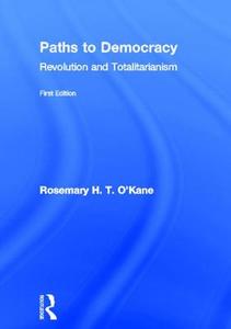 Paths to Democracy di Rosemary H. T. O'Kane edito da Taylor & Francis Ltd