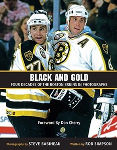 Black and Gold: Four Decades of the Boston Bruins in Photographs di Rob Simpson edito da John Wiley & Sons