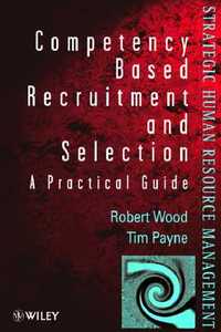 Competency-Based Recruitment and Selection di Robert Wood, Tim Payne edito da John Wiley & Sons