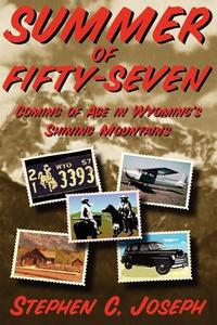 Summer of Fifty-Seven (Softcover) di Stephen C. Joseph edito da Sunstone Press