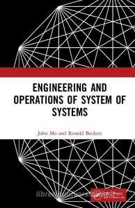 Engineering and Operations of System of Systems di John (School of Aerospace Mo, Ronald (Th Beckett edito da Taylor & Francis Ltd