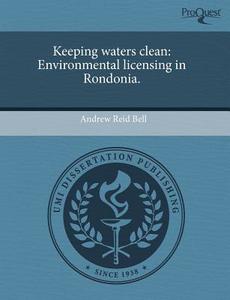 Keeping Waters Clean di Andrew Reid Bell edito da Proquest, Umi Dissertation Publishing