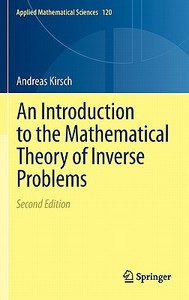 An Introduction to the Mathematical Theory of Inverse Problems di Andreas Kirsch edito da Springer-Verlag GmbH