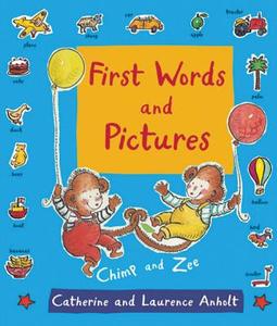 Chimp and Zee's First Words and Pictures di Laurence Anholt, Catherine Anholt edito da FRANCES LINCOLN