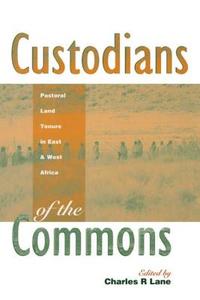Custodians of the Commons di Charles Lane edito da Taylor & Francis Ltd