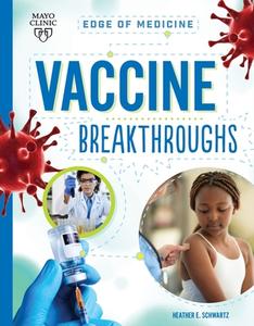 Vaccine Breakthroughs di Heather E. Schwartz edito da MAYO CLINIC PR KIDS