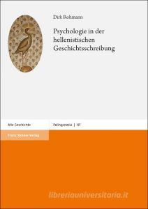 Psychologie in der hellenistischen Geschichtsschreibung di Dirk Rohmann edito da Steiner Franz Verlag