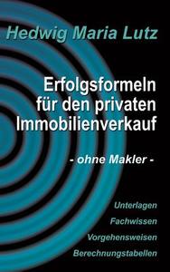 Erfolgsformeln für den privaten Immobilienverkauf di Hedwig Maria Lutz edito da Books on Demand