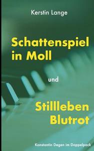 Schattenspiel in Moll und Stillleben Blutrot di Kerstin Lange edito da Books on Demand