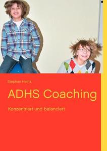 ADHS Coaching di Stephan Heinz edito da Books on Demand