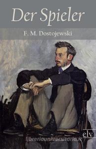 Der Spieler di F. M. Dostojewski edito da Europäischer Literaturverlag