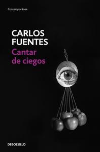 Cantar de Ciegos / The Blind?s Songs di Carlos Fuentes edito da DEBOLSILLO
