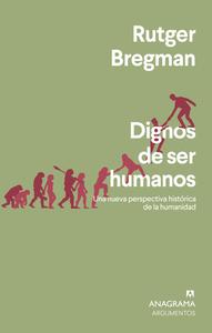Dignos de Ser Humanos di Rutger Bregman edito da ANAGRAMA