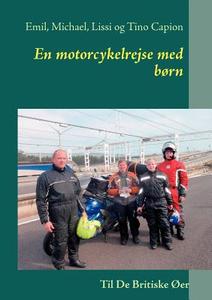 En motorcykelrejse med børn di Emil Capion, Michael Capion, Lissi Capion, Tino Capion edito da Books on Demand