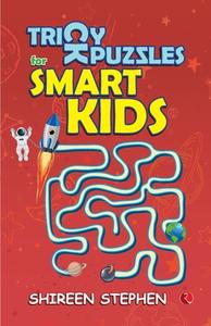 TRICKY PUZZLES FOR SMART KIDS di Shireen Stephen edito da Rupa & Co