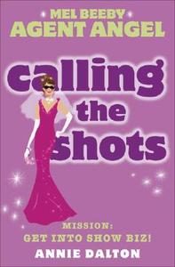 Calling The Shots di Annie Dalton edito da HarperCollins Publishers