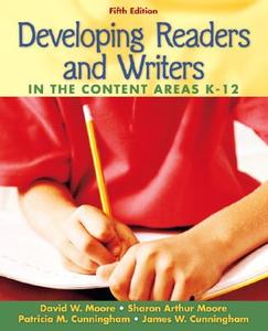 Developing Readers And Writers In The Content Areas di David W. Moore, Sharon Arthur Moore, Patricia M Cunningham, James W. Cunningham edito da Pearson Education (us)