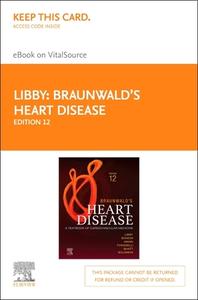 Braunwald's Heart Disease Elsevier - eBook on Vitalsource (Retail Access Card): A Textbook of Cardiovascular Medicine di Peter Libby, Robert O. Bonow, Douglas L. Mann edito da ELSEVIER