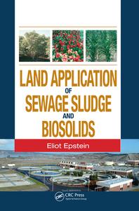 Land Application Of Sewage Sludge And Biosolids di Eliot Epstein edito da Taylor & Francis Ltd