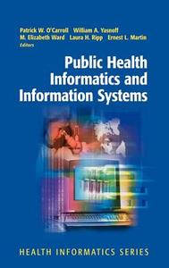 Public Health Informatics And Information Systems di Yannick Neunzig Guegan, Patrick W. O'Carroll, William A. Yasnoff edito da Springer-verlag New York Inc.