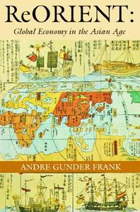 ReORIENT di Andre Gunder Frank edito da University of California Press