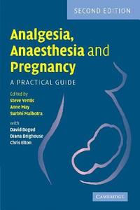 Analgesia, Anaesthesia And Pregnancy edito da Cambridge University Press