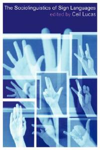 The Sociolinguistics of Sign Languages edito da Cambridge University Press