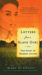 Letters from a Slave Girl: The Story of Harriet Jacobs di Mary E. Lyons edito da Perfection Learning