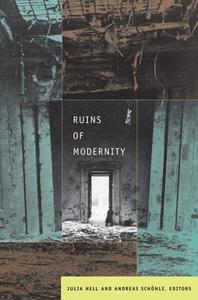 Ruins of Modernity di Julia Hell edito da Duke University Press