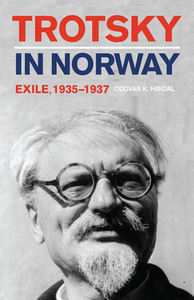 Trotsky in Norway - Exile, 1935 1937 di Oddvar K. Hoidal edito da Northern Illinois University Press
