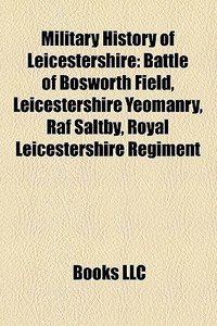 Military History Of Leicestershire: Batt di Books Llc edito da Books LLC, Wiki Series