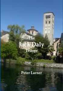 The Jack Daly Trilogy di Peter Larner edito da Lulu.com