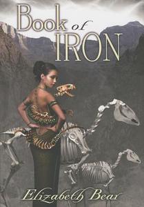 Book of Iron di Elizabeth Bear edito da Subterranean Press