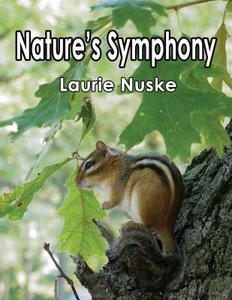 Nature's Symphony di Laurie Nuske edito da BOOKSTAND PUB