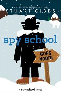 Spy School Goes North di Stuart Gibbs edito da SIMON & SCHUSTER BOOKS YOU