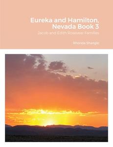Eureka and Hamilton, Nevada Book 3 di Rhonda Shangle edito da Lulu.com