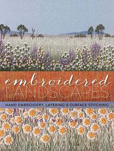 Embroidered Landscapes di Judy Wilford edito da Sally Milner Publishing Pty Ltd