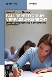 Systematisches Fallrepetitorium Verfassungsrecht di Arne-Patrik Heinze edito da Gruyter, Walter de GmbH