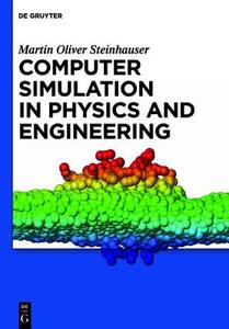 Computer Simulation in Physics and Engineering di Martin Oliver Steinhauser edito da Walter de Gruyter