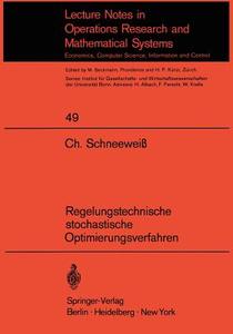 Regelungstechnische stochastische Optimierungsverfahren in Unternehmensforschung und Wirtschaftstheorie di C. A. Schneeweiß edito da Springer Berlin Heidelberg
