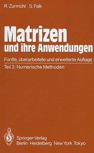 Matrizen und ihre Anwendungen 2 di Rudolf Zurmühl, Sigurd Falk edito da Springer-Verlag GmbH