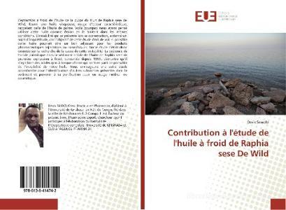 Contribution à l'étude de l'huile à froid de Raphia sese De Wild di Devis Sewolo edito da Éditions universitaires européennes