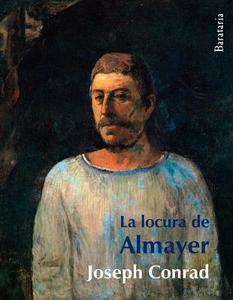 La Locura de Almayer = Almayer's Folly di Joseph Conrad edito da EDICIONES B