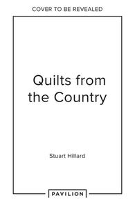A Year Of Quilts From The Country di Stuart Hillard edito da HarperCollins Publishers