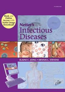 Netter's Infectious Diseases Book And Online Access At Www.netterreference.com di Elaine C. Jong, Dennis L. Stevens edito da Elsevier - Health Sciences Division