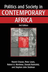 Politics and Society in Contemporary Africa di Naomi Chazan, Peter Lewis, Robert A. Mortimer, Donald Rothchild, Stephen John Stedman edito da Macmillan Education UK